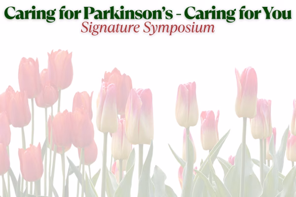Caring for Parkinson’s – Caring for You Signature Symposium