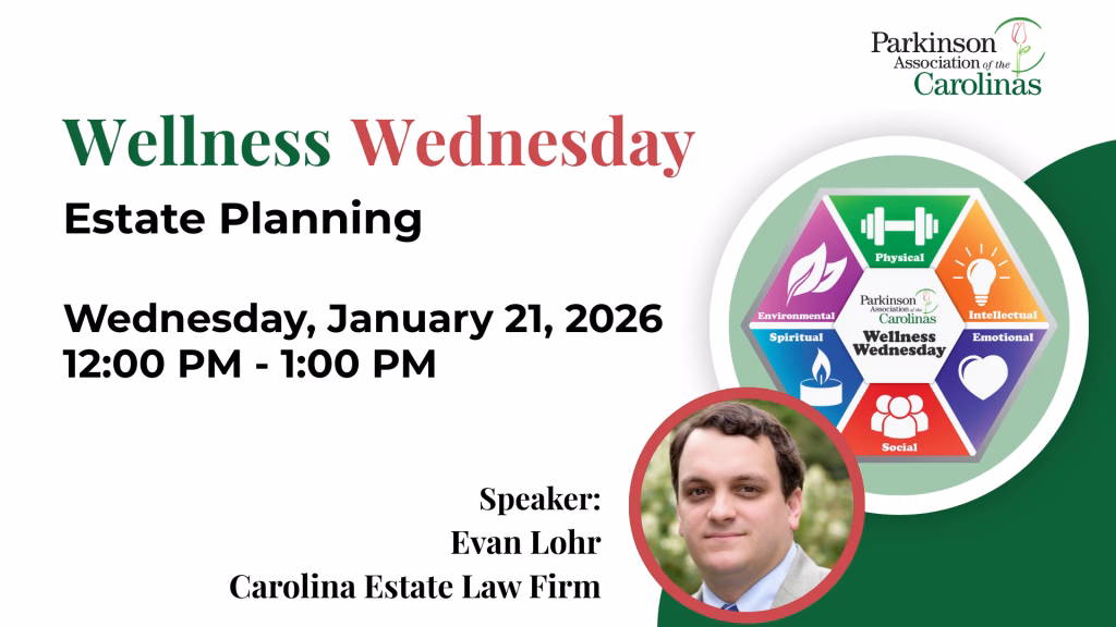 Promotional graphic for a Parkinson Association of the Carolinas event titled Wellness Wednesday: Estate Planning on January 21, 2026, 12-1 PM, featuring speaker Evan Lohr of Carolina Estate Law Firm. Includes Evans photo and a wellness wheel graphic.