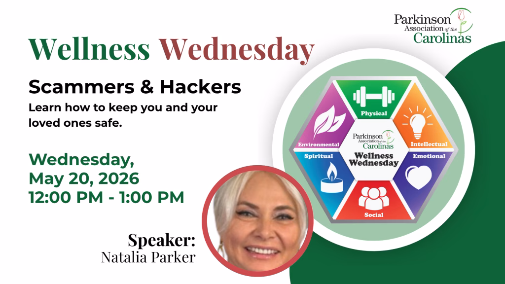 Promotional graphic for Wellness Wednesday by Parkinson Association of the Carolinas on May 20, 2026, featuring speaker Natalia Parker and focusing on safety from scammers and hackers. Includes a smiling woman’s photo and wellness icons.