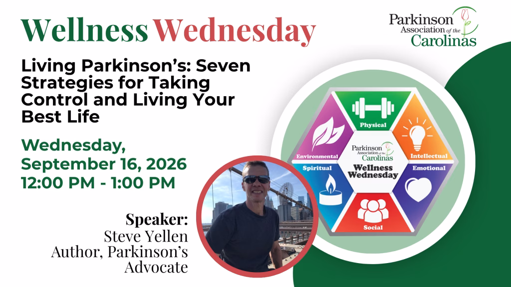 Event flyer for Wellness Wednesday by Parkinson Association of the Carolinas. Features speaker Steve Yellen and a colorful strategy graphic. Event: Sept 16, 2026, 12-1PM.