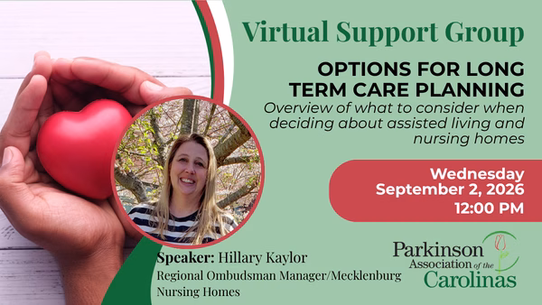 Virtual support group flyer on long-term care planning. Features a hand holding a red heart, a photo of speaker Hillary Kaylor, event details, and Parkinson Association of the Carolinas logo. Event is on September 2, 2026, at noon.