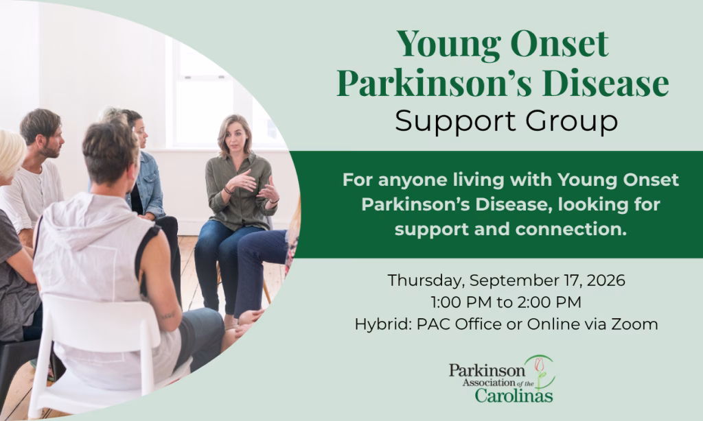 A woman leads a small seated group discussion. Text: Young Onset Parkinsons Disease Support Group, Sept 17, 2026, 1-2 PM, hybrid format. For anyone living with young onset Parkinsons. Parkinson Association of the Carolinas logo.